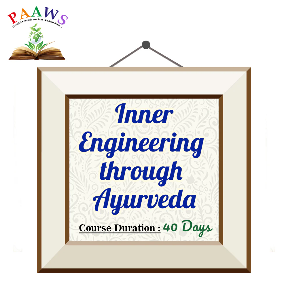 INNER ENGINEERING THROUGH AYURVEDA